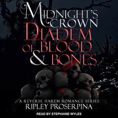 Diadem of Blood and Bones by Ripley Proserpina audiobook