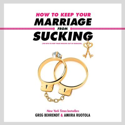 How to Keep Your Marriage from Sucking by Greg Behrendt audiobook