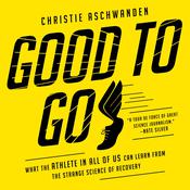 Good to Go by  Christie Aschwanden audiobook