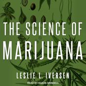 The Science of Marijuana by  Leslie L. Iverson audiobook
