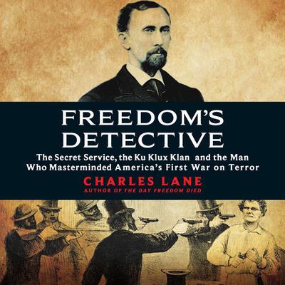 Freedom's Detective by Charles Lane audiobook