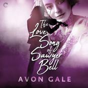 The Love Song of Sawyer Bell by  Avon Gale audiobook