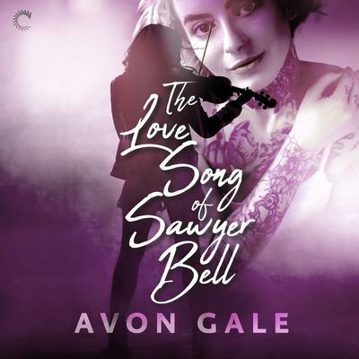The Love Song of Sawyer Bell by Avon Gale audiobook