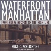 Waterfront Manhattan by  Kurt C. Schlichting audiobook