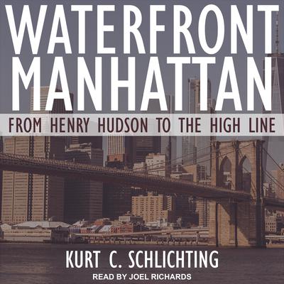 Waterfront Manhattan by Kurt C. Schlichting audiobook