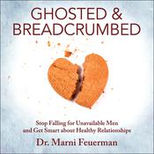 Ghosted and Breadcrumbed by  Dr. Marni Feuerman audiobook