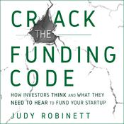 Crack the Funding Code by  Judy Robinett audiobook