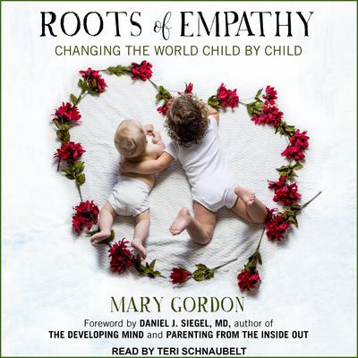 Roots of Empathy by Mary Gordon audiobook