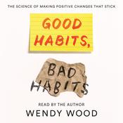 Good Habits, Bad Habits by  Wendy Wood audiobook