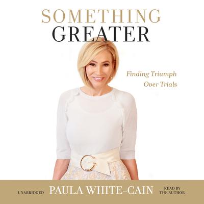 Something Greater by Paula White-Cain audiobook