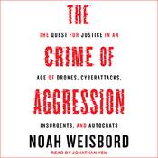 The Crime of Aggression by  Noah Weisbord audiobook