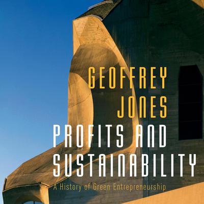 Profits and Sustainability by Geoffrey Jones audiobook