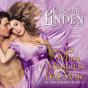 When the Marquess Was Mine by  Caroline Linden audiobook