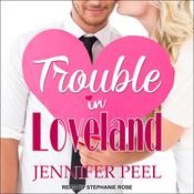 Trouble in Loveland by  Jennifer Peel audiobook