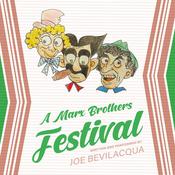 A Marx Brothers Festival by  Joe Bevilacqua audiobook