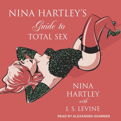 Nina Hartley’s Guide to Total Sex by Nina Hartley audiobook