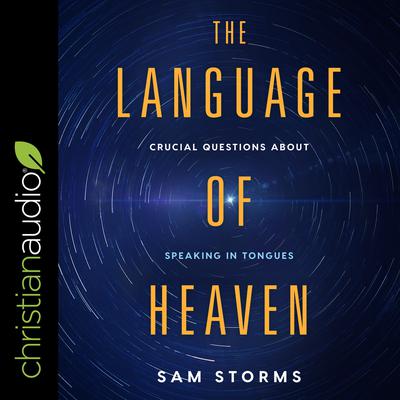 The Language of Heaven by Sam Storms audiobook