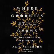 Where Goodness Still Grows by  Amy Peterson audiobook