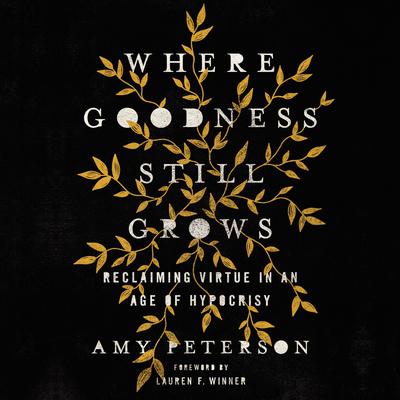 Where Goodness Still Grows by Amy Peterson audiobook