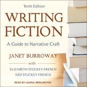 Writing Fiction, Tenth Edition by  Janet Burroway audiobook