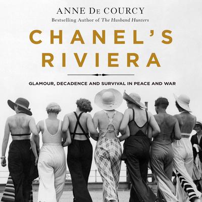 Chanel's Riviera by Anne de Courcy audiobook