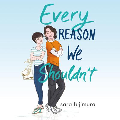 Every Reason We Shouldn't by Sara Fujimura audiobook