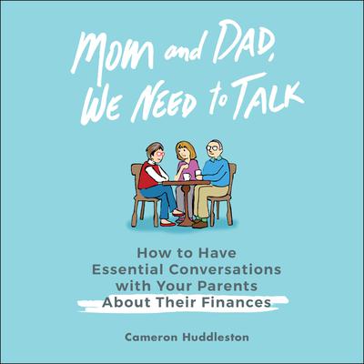 Mom and Dad, We Need to Talk by Cameron Huddleston audiobook