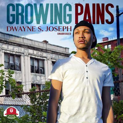 Growing Pains by Dwayne S. Joseph audiobook