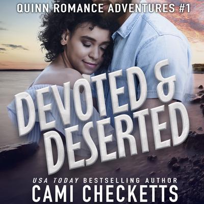 Devoted & Deserted by Cami Checketts audiobook