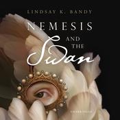 Nemesis and the Swan by  Lindsay K. Bandy audiobook