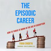 The Episodic Career by  Farai Chideya audiobook