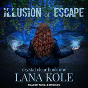 Illusion of Escape by  Lana Kole audiobook