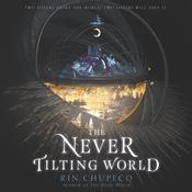The Never Tilting World by  Rin Chupeco audiobook