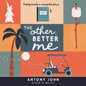 The Other, Better Me by  Antony John audiobook