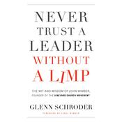 Never Trust a Leader without a Limp by  Glenn Schroder audiobook