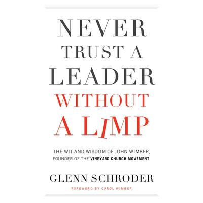 Never Trust a Leader without a Limp by Glenn Schroder audiobook