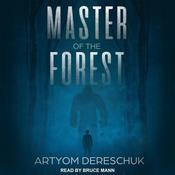 Master of the Forest by  Artyom Dereschuk audiobook