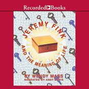 Jeremy Fink and the Meaning of Life by  Wendy Mass audiobook