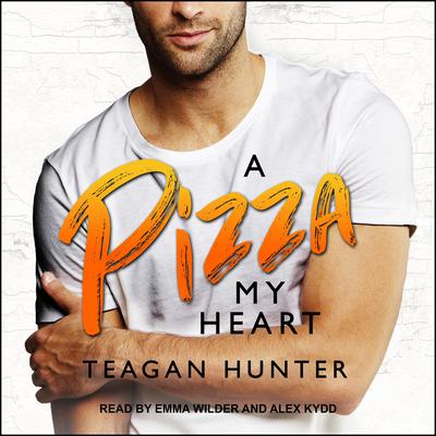 A Pizza My Heart by Teagan Hunter audiobook
