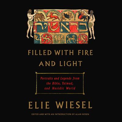 Filled with Fire and Light by Elie Wiesel audiobook