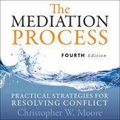 The Mediation Process by  Christopher W. Moore audiobook