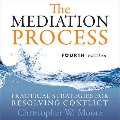 The Mediation Process by Christopher W. Moore audiobook