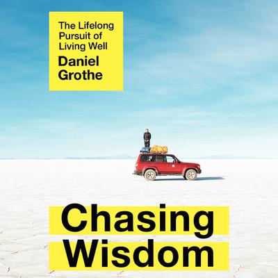 Chasing Wisdom by Daniel Grothe audiobook