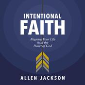 Intentional Faith by  Allen Jackson audiobook