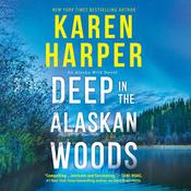 Deep in the Alaskan Woods by  Karen Harper audiobook