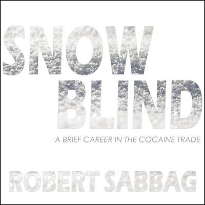 Snowblind by Robert Sabbag audiobook