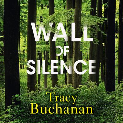 Wall of Silence by Tracy Buchanan audiobook