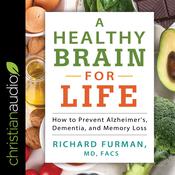 A Healthy Brain for Life by  Richard Furman MD, FACS audiobook