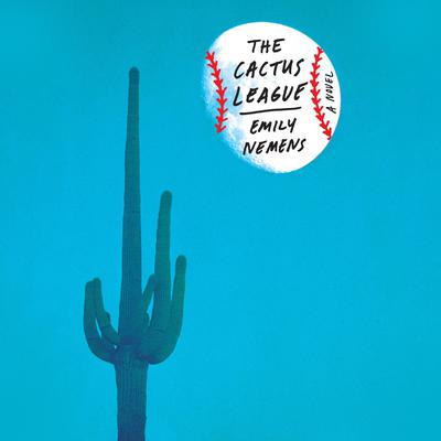 The Cactus League by Emily Nemens audiobook