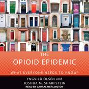 The Opioid Epidemic by  Yngvild Olsen audiobook